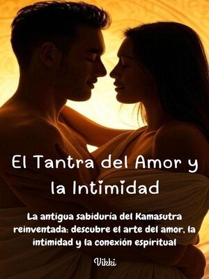 cover image of El Tantra del Amor y la Intimidad  --La antigua sabiduría del Kamasutra reinventada